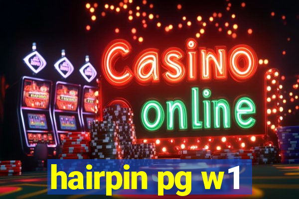 hairpin pg w1